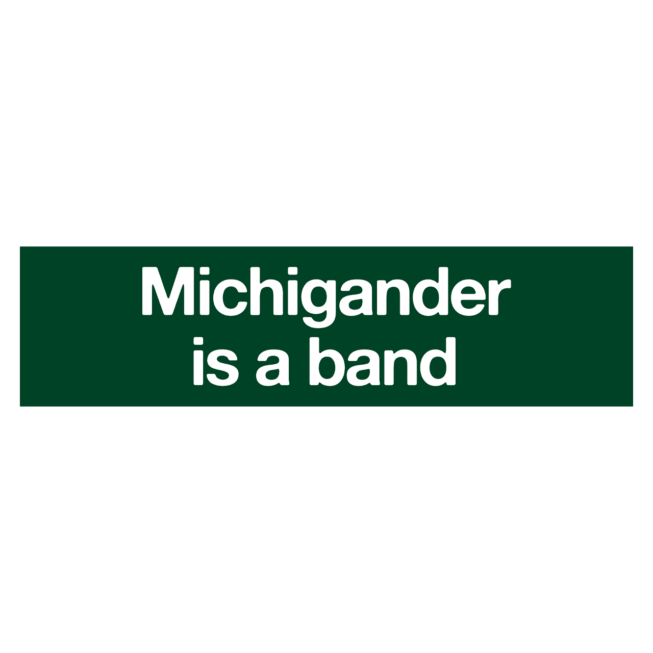 Michigander Is A Band Bumper Sticker