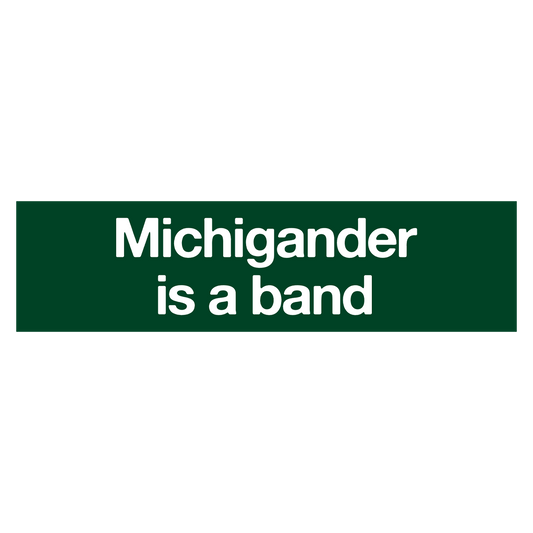 Michigander Is A Band Bumper Sticker