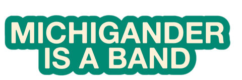 Michigander is a Band Sticker